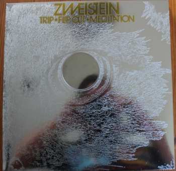 3LP/SP Zweistein: Trip • Flip Out • Meditation LTD